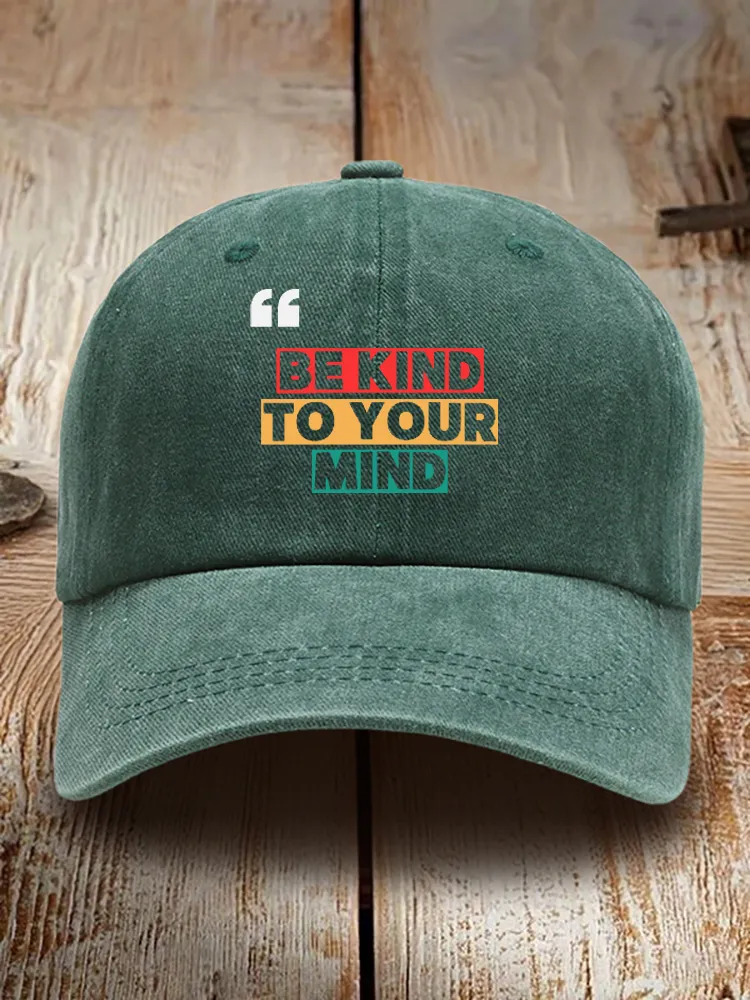 Be Kind To Your Mind Baseball Cap