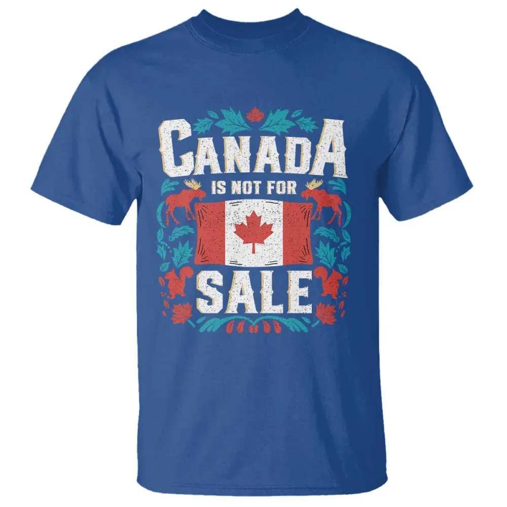 Canada Is Not For Sale T Shirt TS02