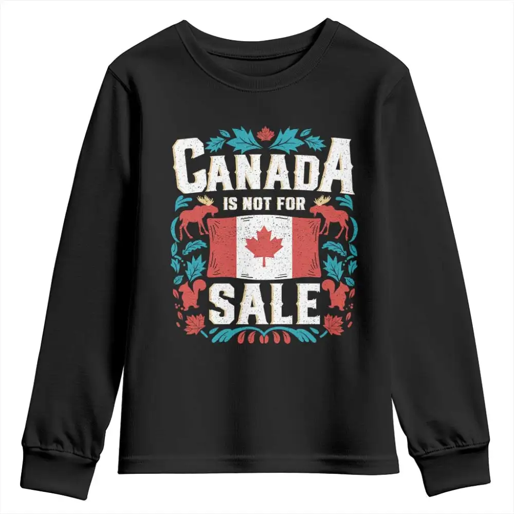 Canada Is Not For Sale Youth Sweatshirt TS02