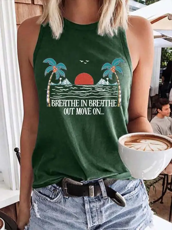 Breathe In Breathe Out Move On Print Tops Tank