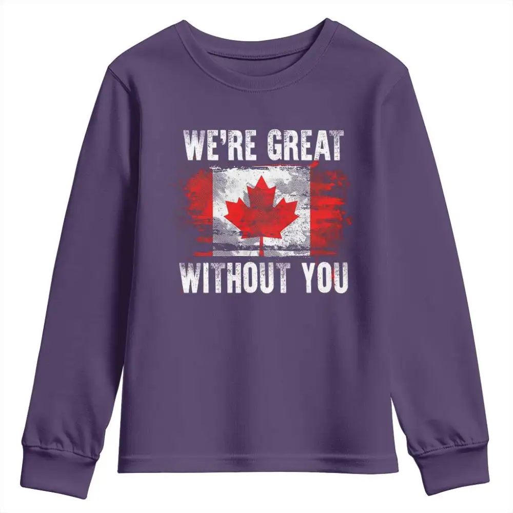 Canadian Pride Youth Sweatshirt Were Great Without You Canada Flag TS09