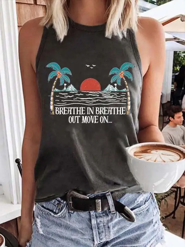Breathe In Breathe Out Move On Print Tops Tank
