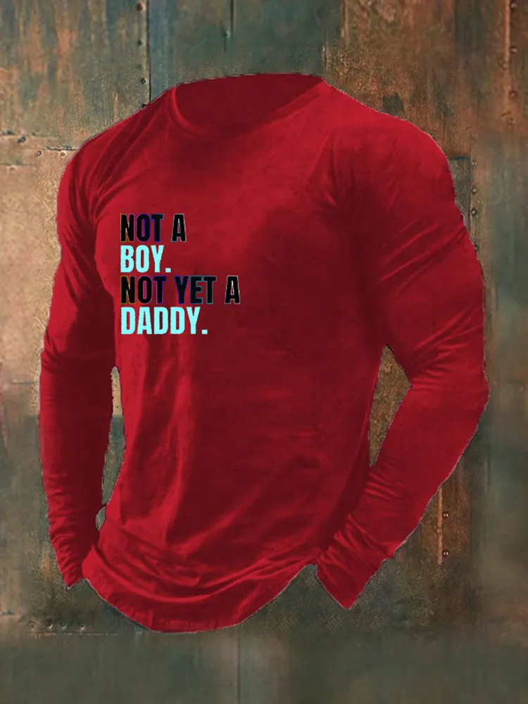 Men'S Not A Boy Not Yet A Daddy Print T-Shirt