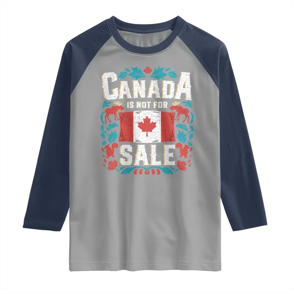 Canada Is Not For Sale Raglan Shirt TS02