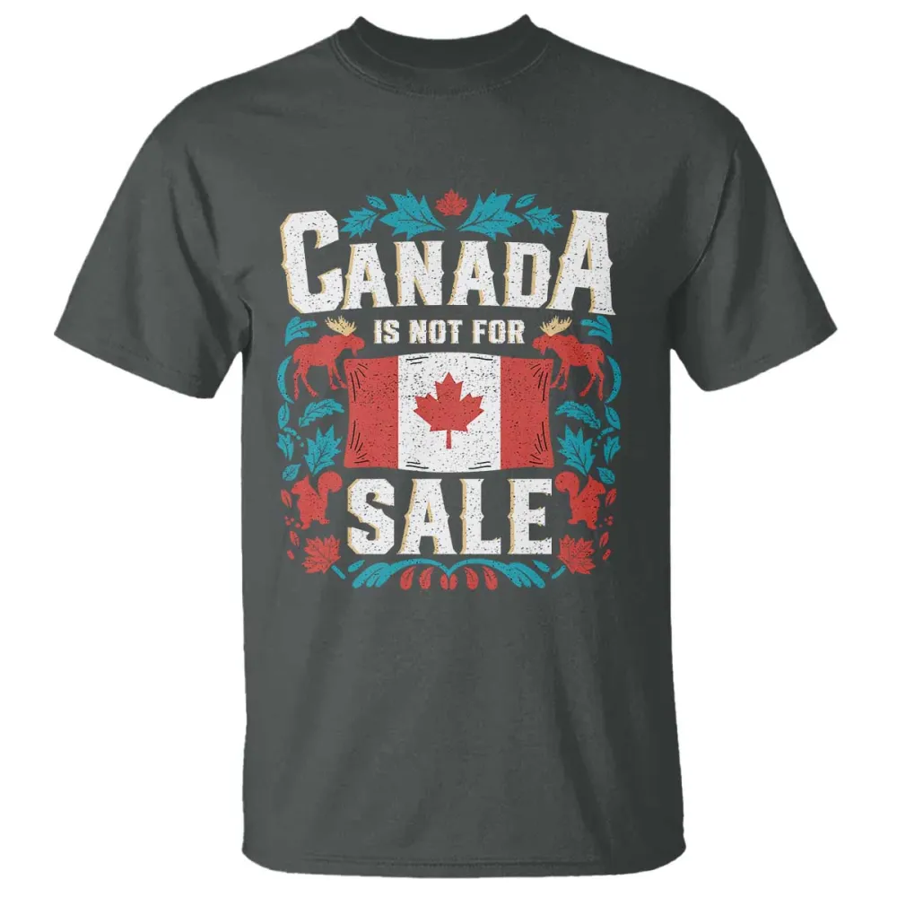 Canada Is Not For Sale T Shirt TS02