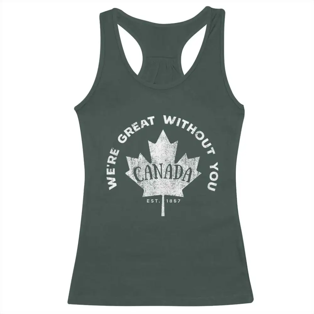Canadian Were Great Without You Racerback Tank Top TS09