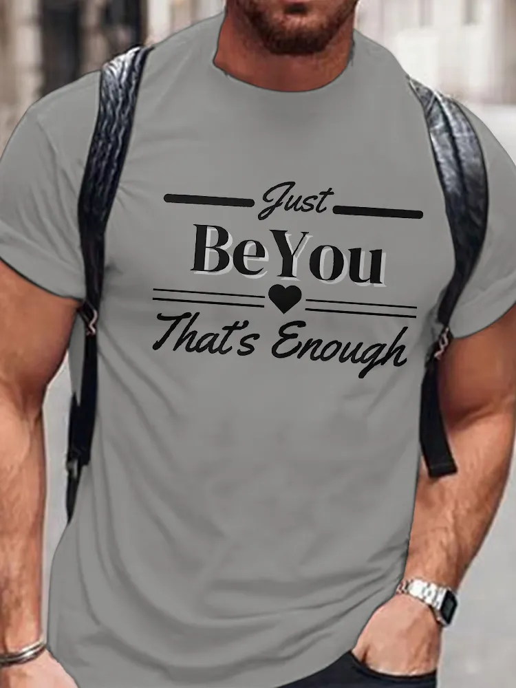 Men'S Round-Neck Short-Sleeved T-Shirt Just Be You That'S Enough Prints