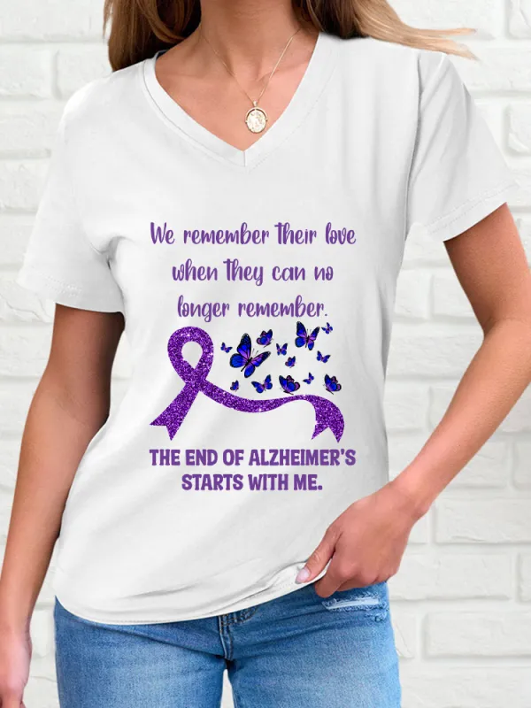 Women'S V-Neck Short-Sleeved T-Shirt We Remember Their Love When They Can No Longer Remember The End Of Alzheimer'S Starts With Me Prints
