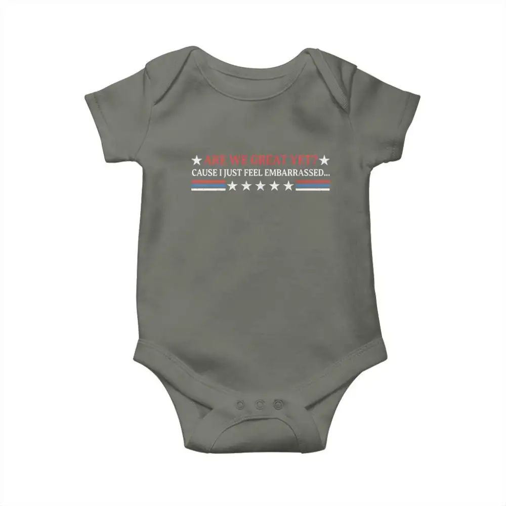 Are We Great Yet Cause I Just Feel Embarrassed Baby Onesie TS09