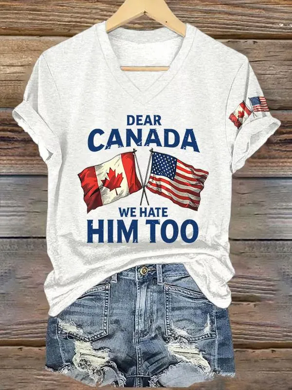 Women's V-Neck Retro Dear Canada We Hate Him Too Print T-Shirt