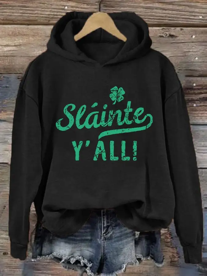 Women's Slainte, Y'all Printed Hoodie