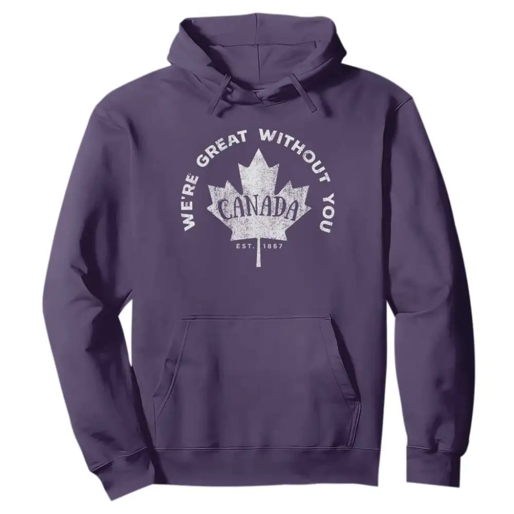 Canadian Were Great Without You Hoodie TS09