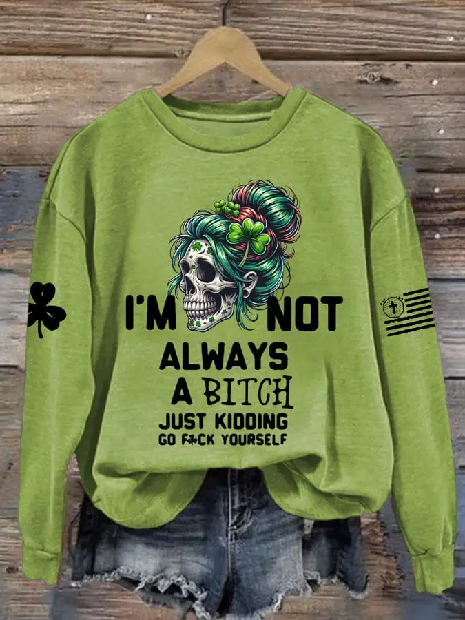 Women's Not Always A Bitch Just Kidding Printed Round Neck Sweatshirt