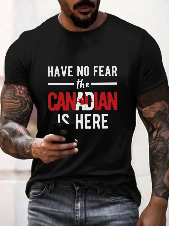 Men's 'Have No Fear The Canadian Is Here' Print T-Shirt