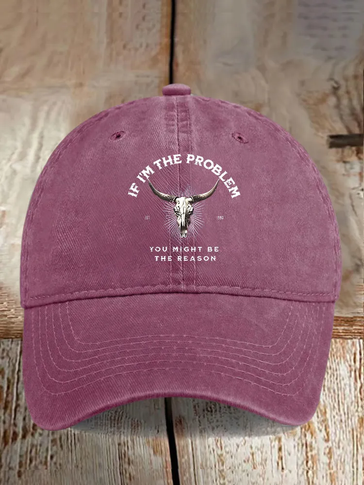 I'M The Problem You Might Be The Reason Patterned Printed Baseball Caps