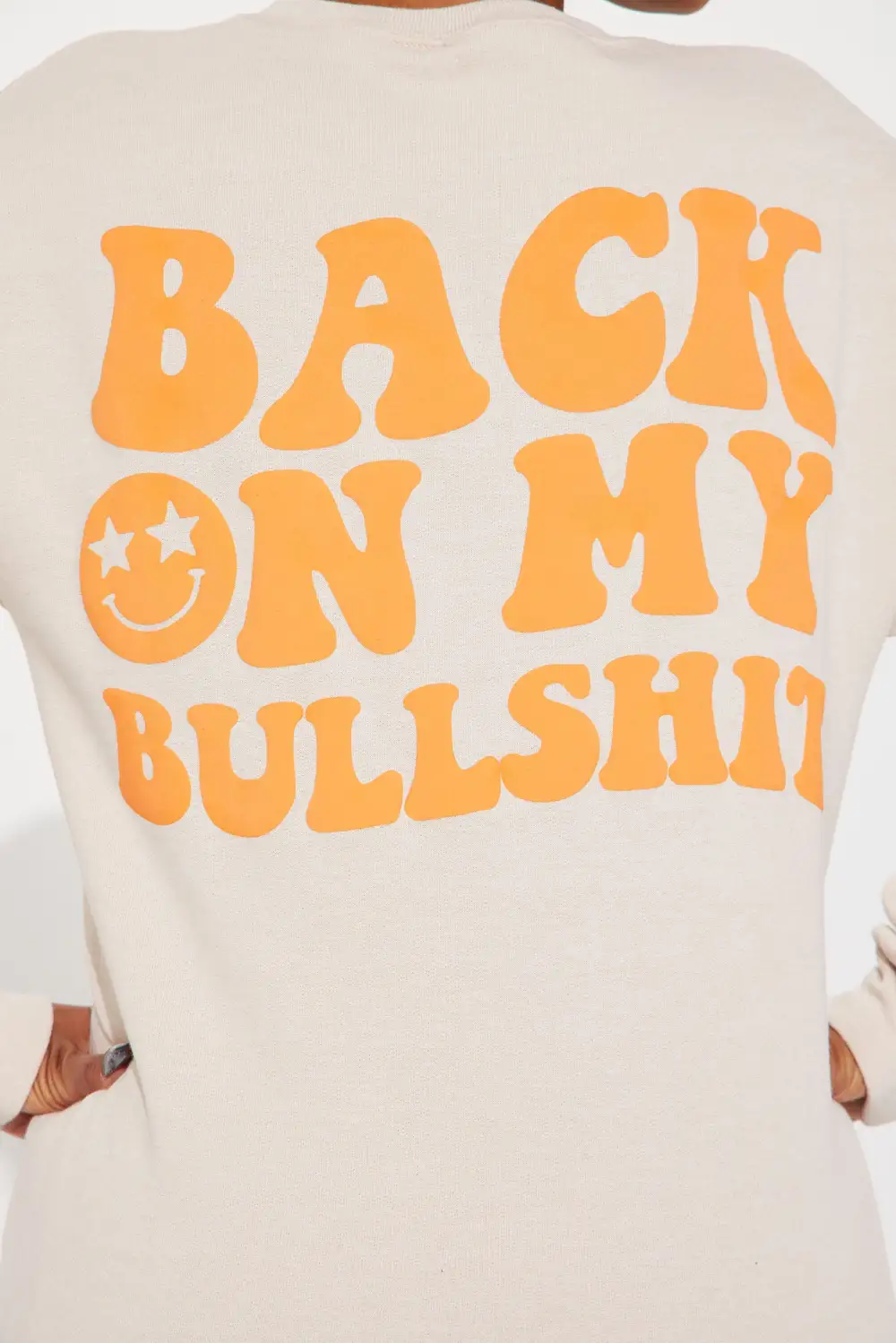 Back On My Bullsh*t Sweatshirt - Sand