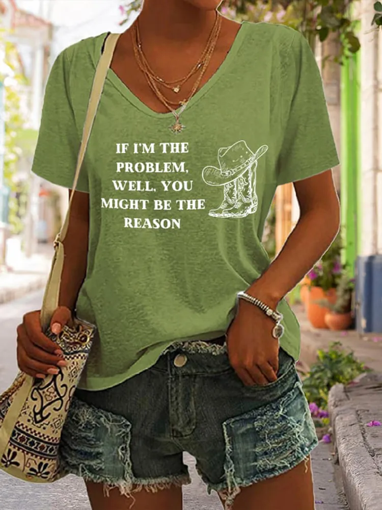 Women'S Morgan, If I'M The Problem, Well, You Might Be The Reason V-Neck T-Shirt