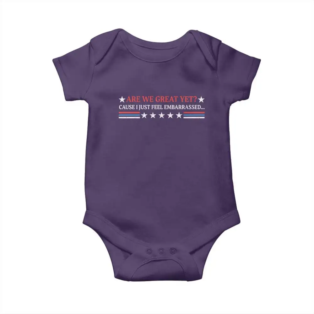 Are We Great Yet Cause I Just Feel Embarrassed Baby Onesie TS09