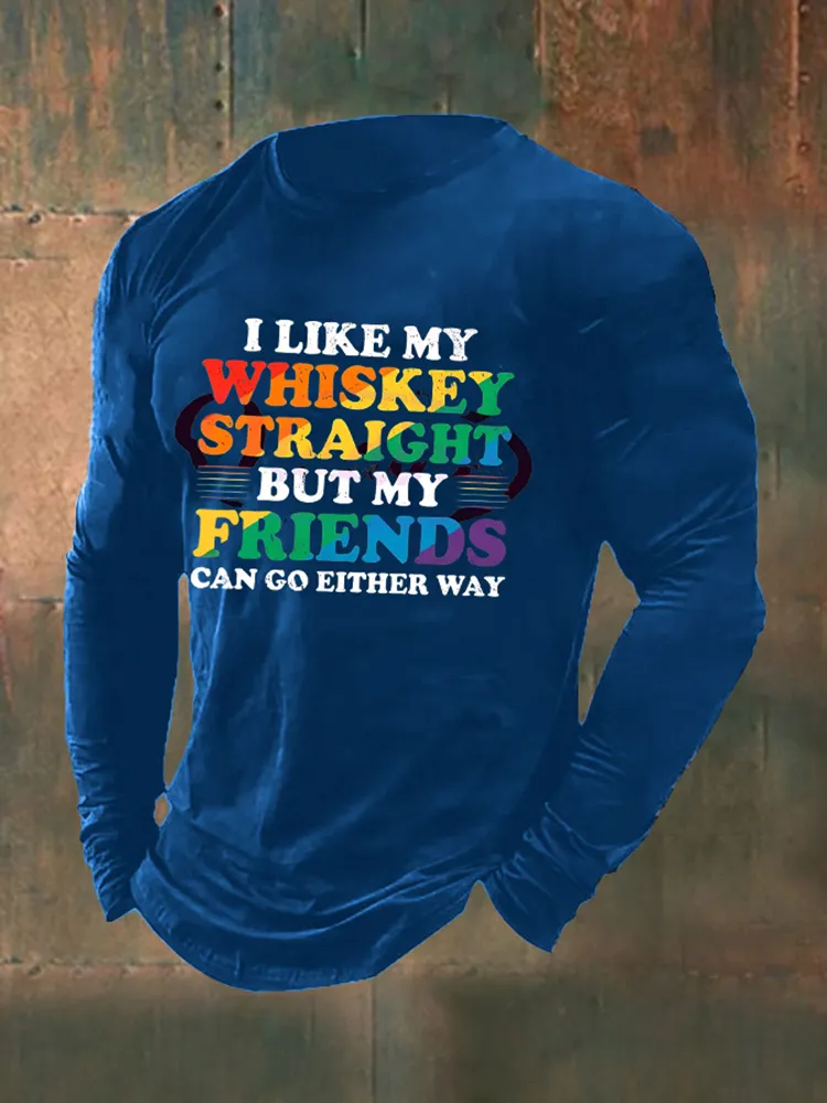 Men'S I Like My Whiskey Straight But My Friends Can Go Either Way Print T-Shirt