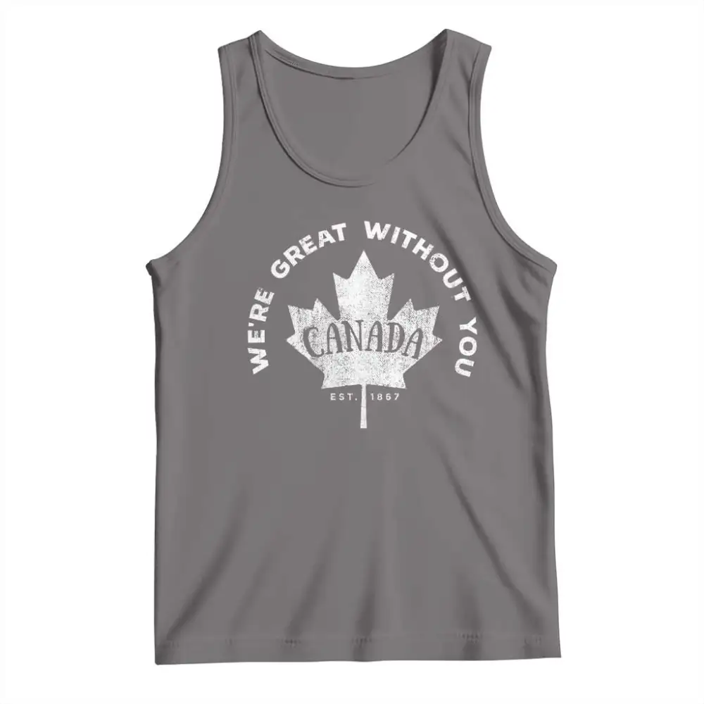 Canadian Were Great Without You Tank Top TS09