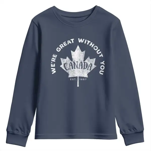 Canadian Were Great Without You Youth Sweatshirt TS09