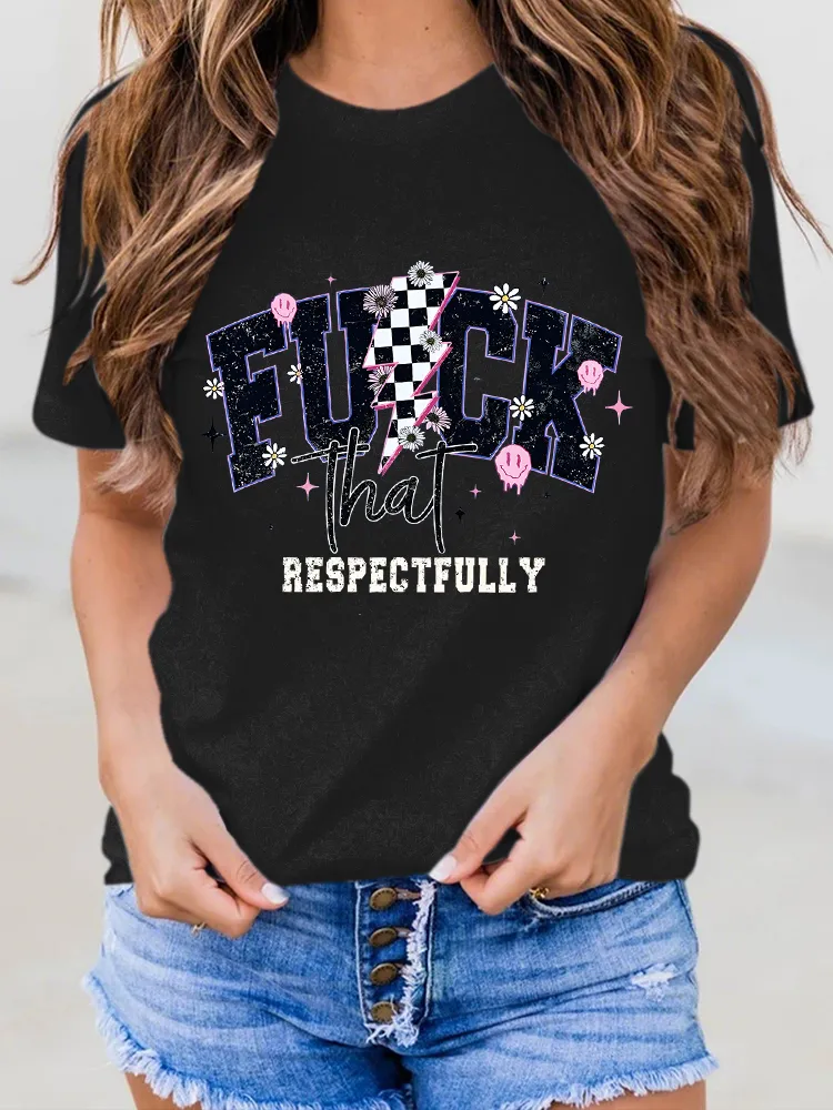 Women'S Fuck That Respectfully Round-Neck Short-Sleeved T-Shirt