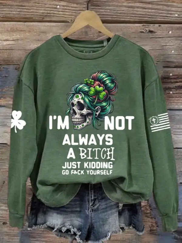 Women's Not Always A Bitch Just Kidding Printed Round Neck Sweatshirt