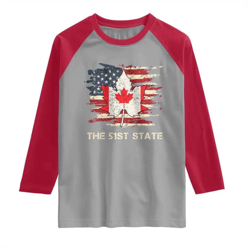 Canada The 51st State Raglan Shirt Canadian Maple American Flag TS09