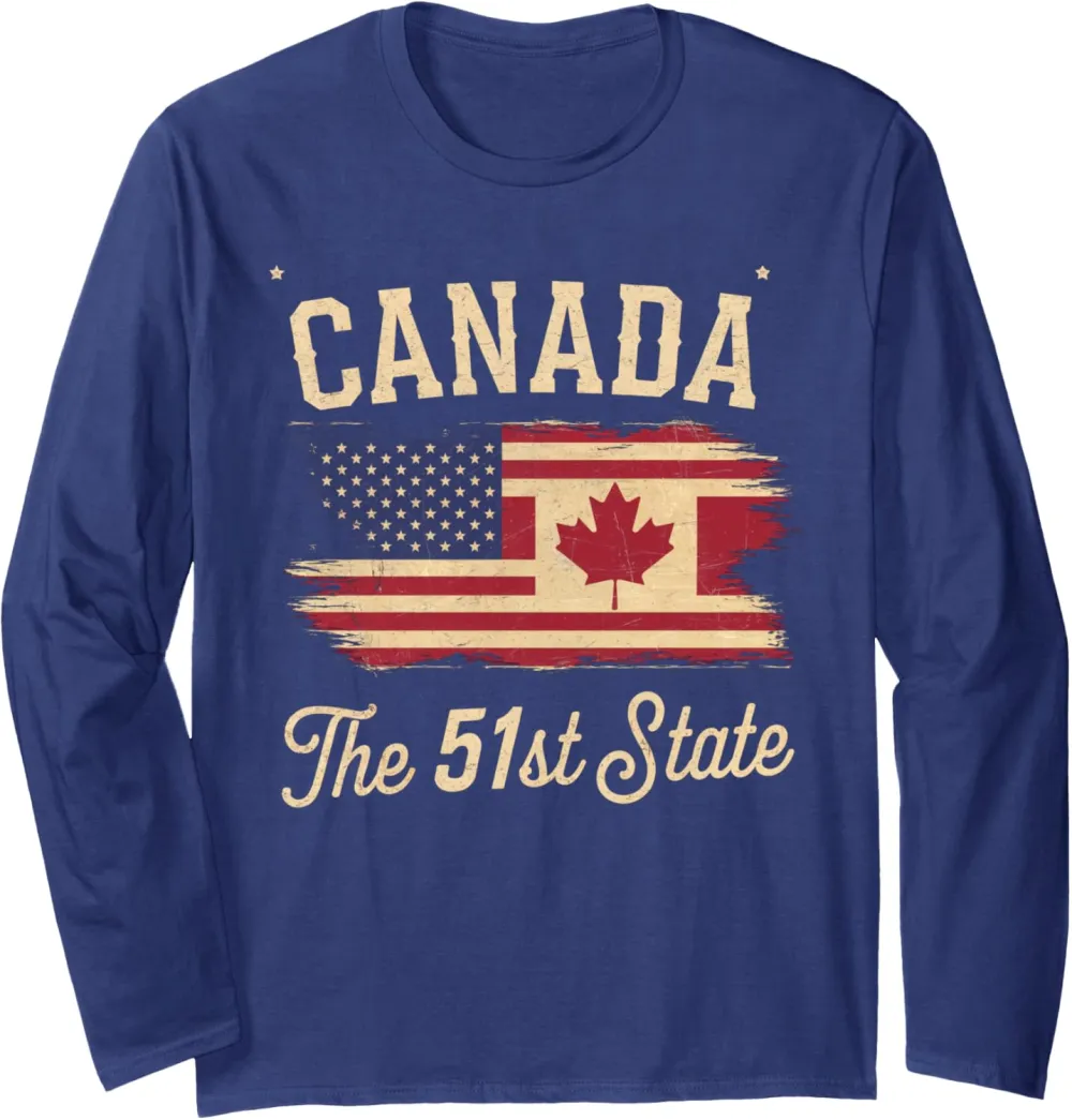 Canada the 51 State | Canada U.S State funny Long Sleeve T-Shirt