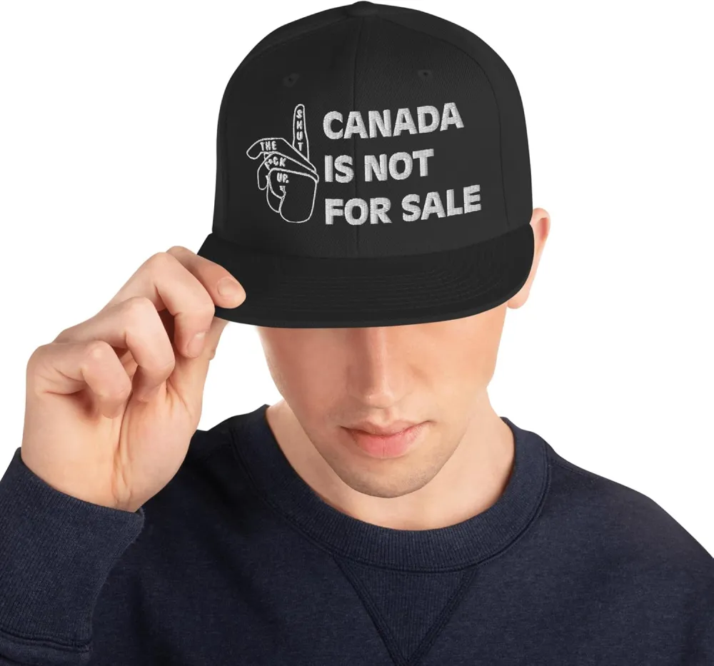 Canada is NOT for Sale Snapback Hat Bold Silence Sign