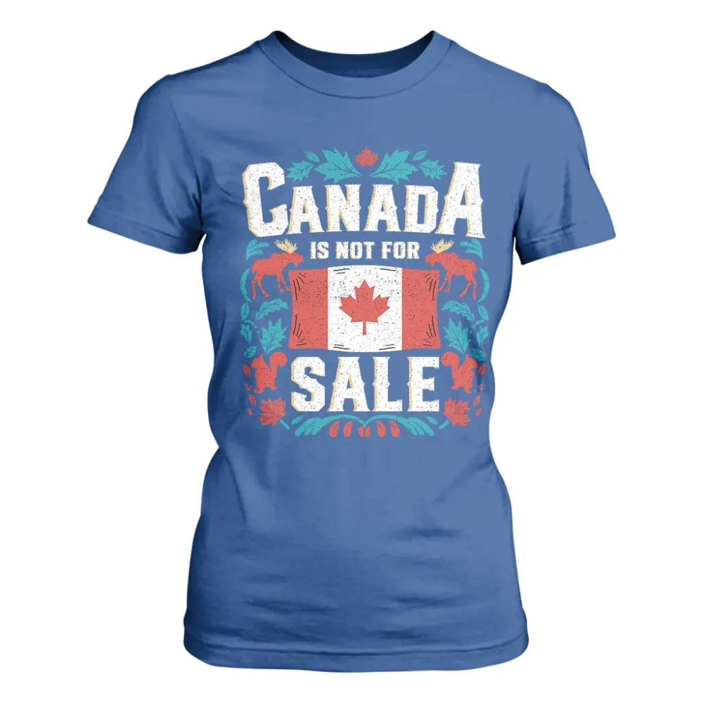 Canada Is Not For Sale T Shirt For Women TS02