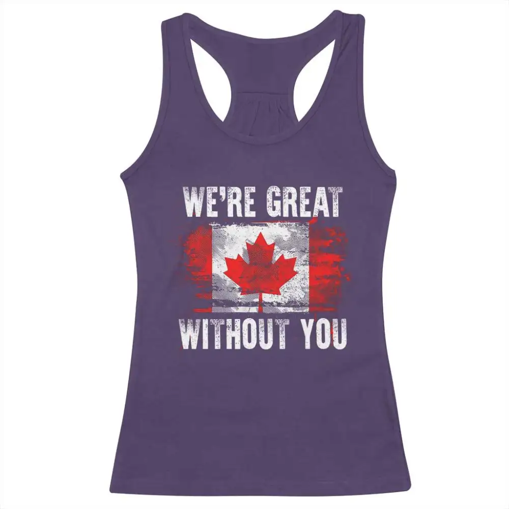 Canadian Pride Racerback Tank Top Were Great Without You Canada Flag TS09